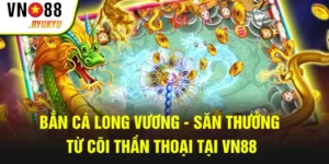 bắn cá Long Vương