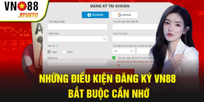 Những điều kiện đăng ký VN88 bắt buộc cần nhớ