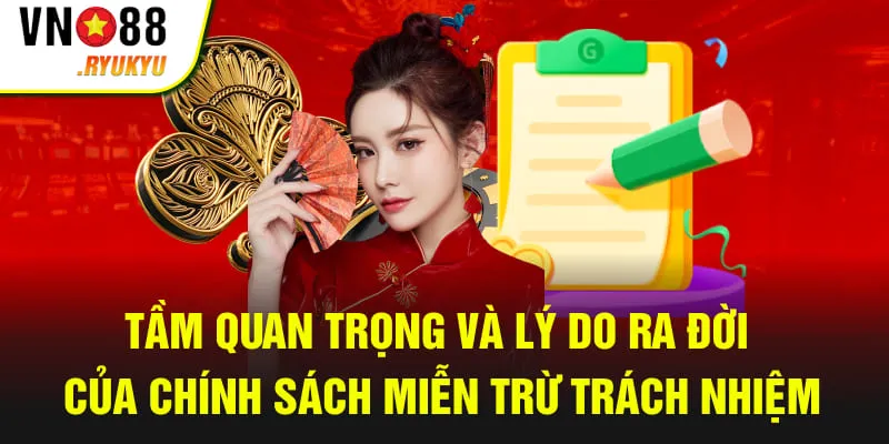 Tầm quan trọng và lý do ra đời của chính sách miễn trừ trách nhiệm